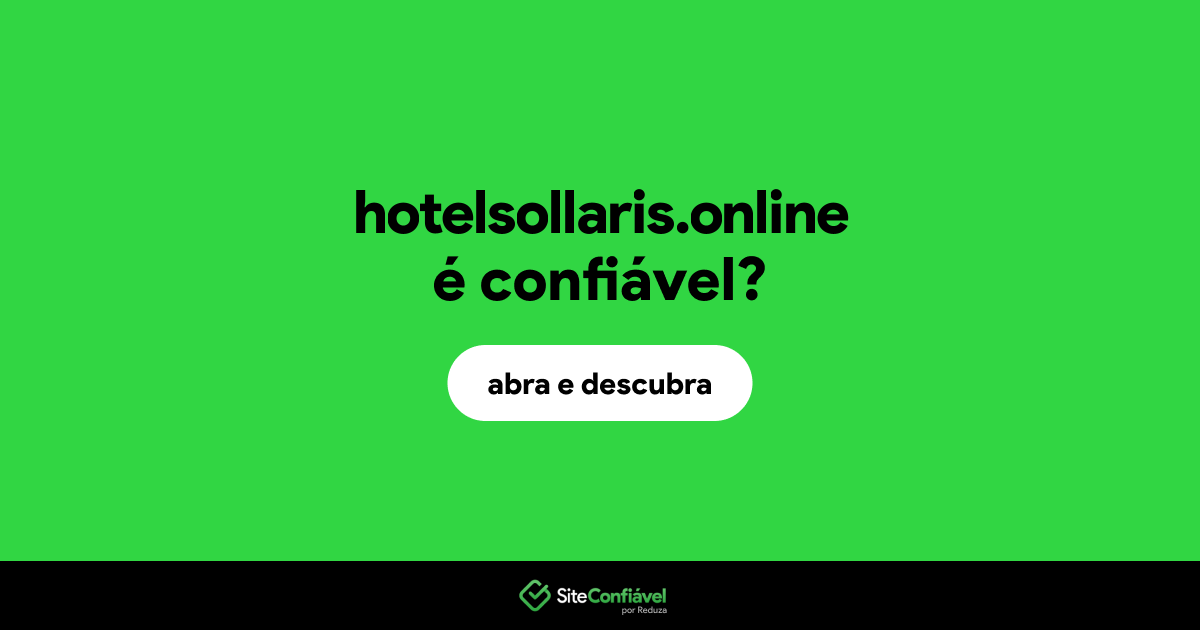 O site hotelsollaris.online é confiável?