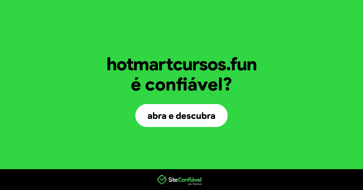 O site hotmartcursos.fun é confiável?