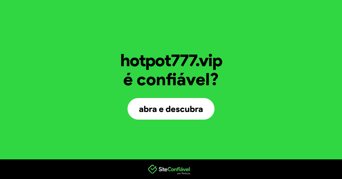 O site hotpot777.vip é confiável?