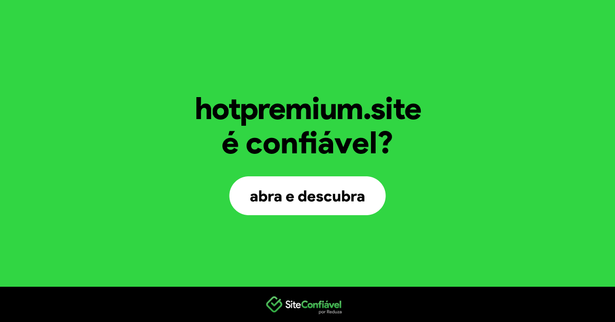 O site hotpremium.site é confiável?