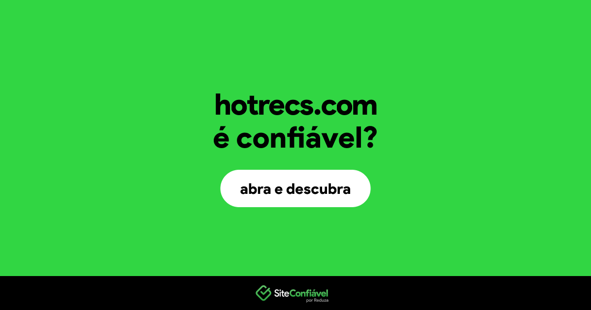 O site hotrecs.com é confiável?