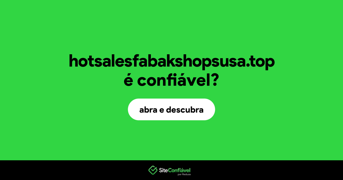 O site hotsalesfabakshopsusa.top é confiável?