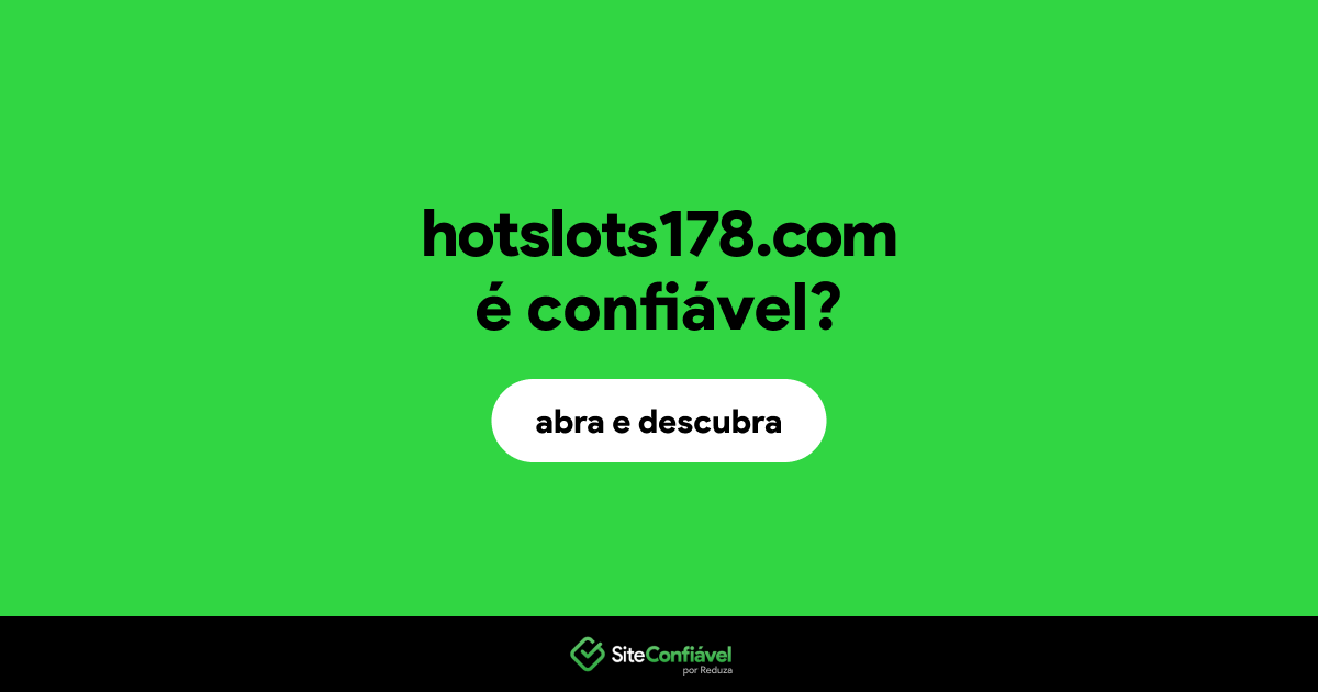 O site hotslots178.com é confiável?