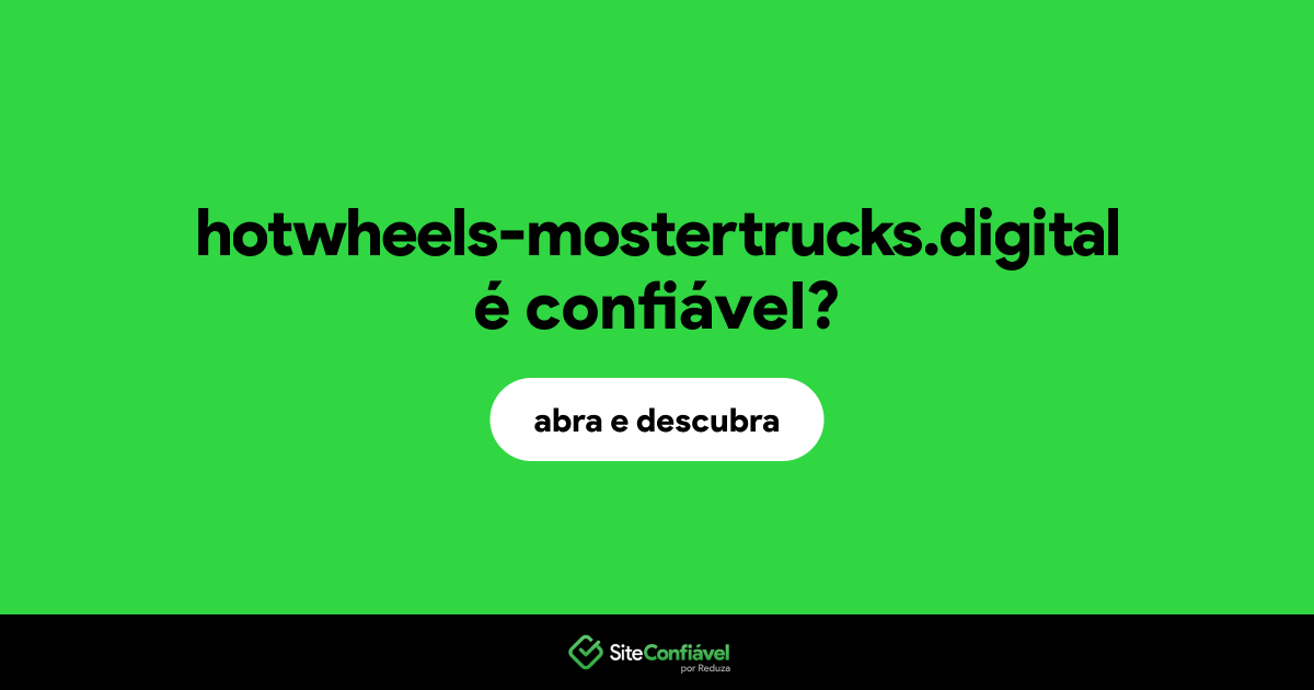 O site hotwheels-mostertrucks.digital é confiável?