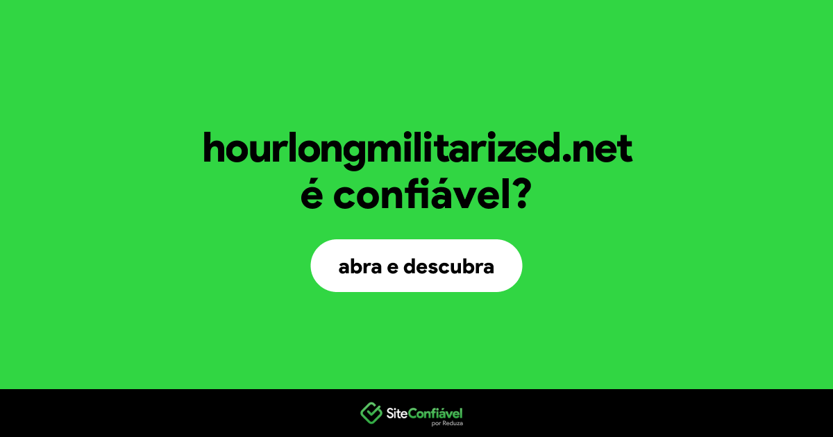 O site hourlongmilitarized.net é confiável?