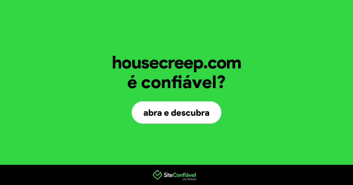 O site housecreep.com é confiável?