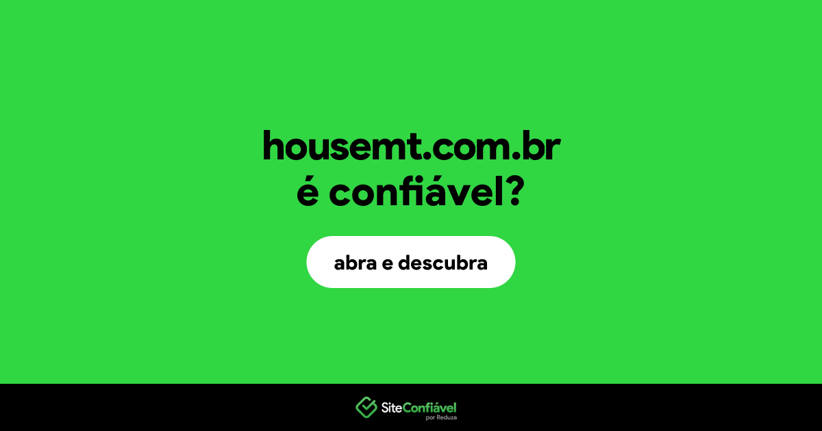 O site housemt.com.br é confiável?