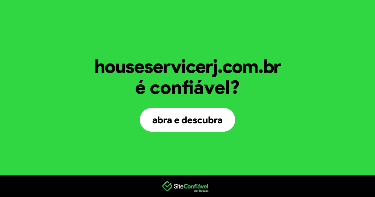 O site houseservicerj.com.br é confiável?