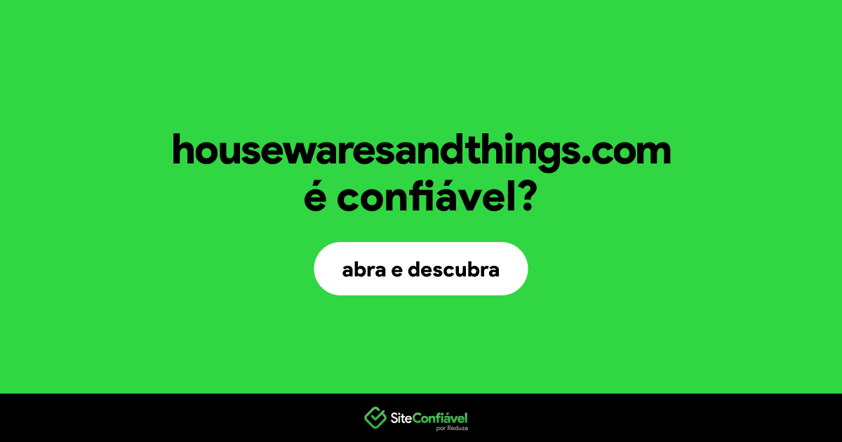 O site housewaresandthings.com é confiável?