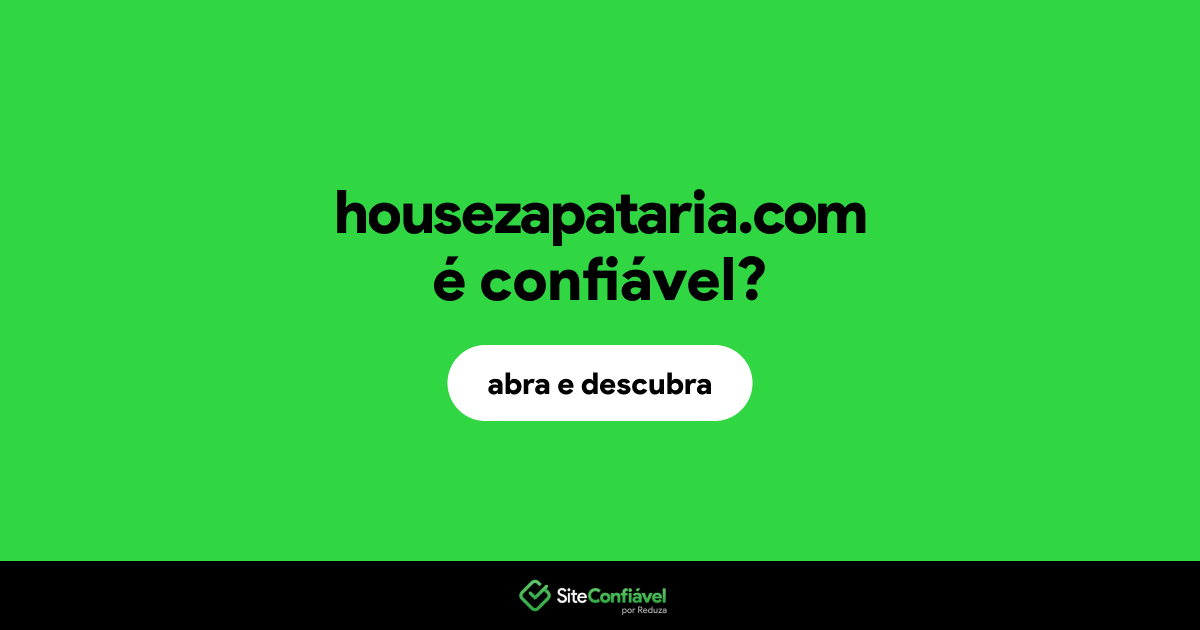 O site housezapataria.com é confiável?