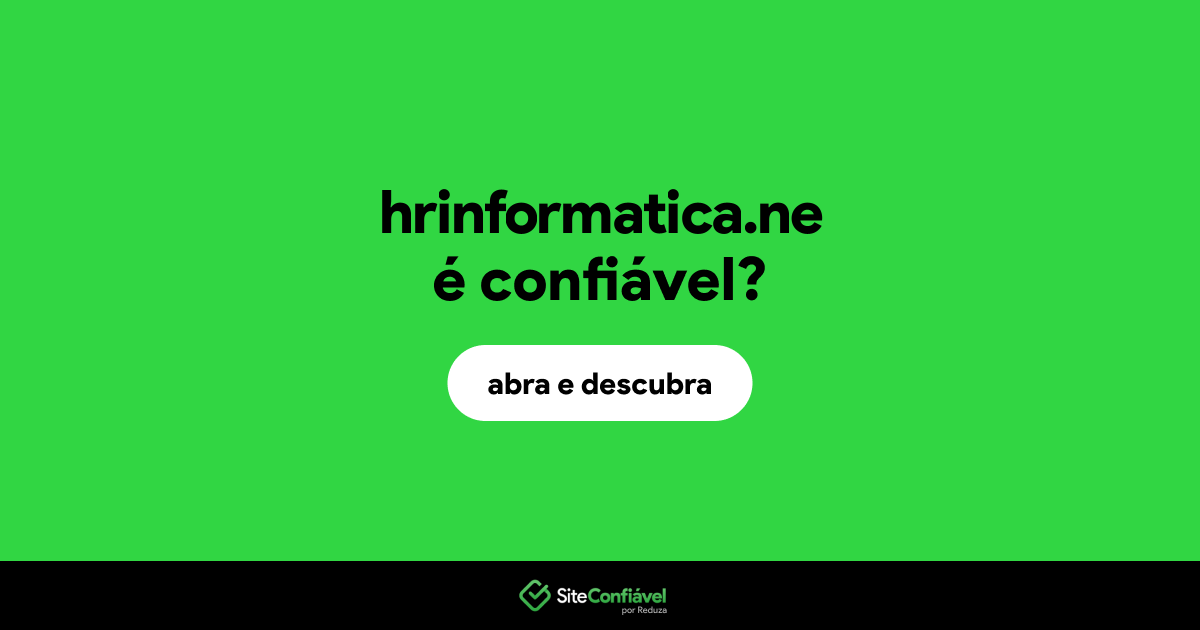 O site hrinformatica.ne é confiável?