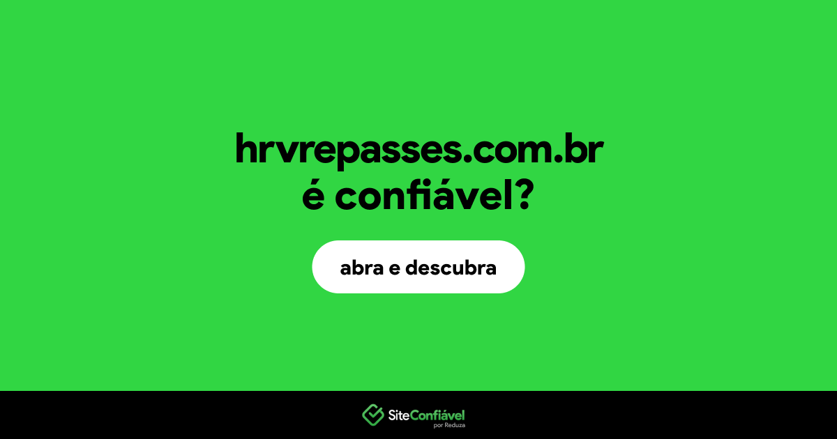 O site hrvrepasses.com.br é confiável?
