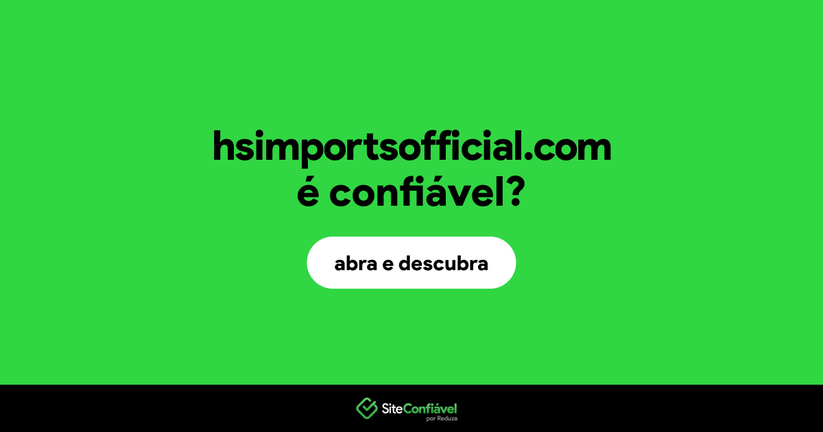 O site hsimportsofficial.com é confiável?