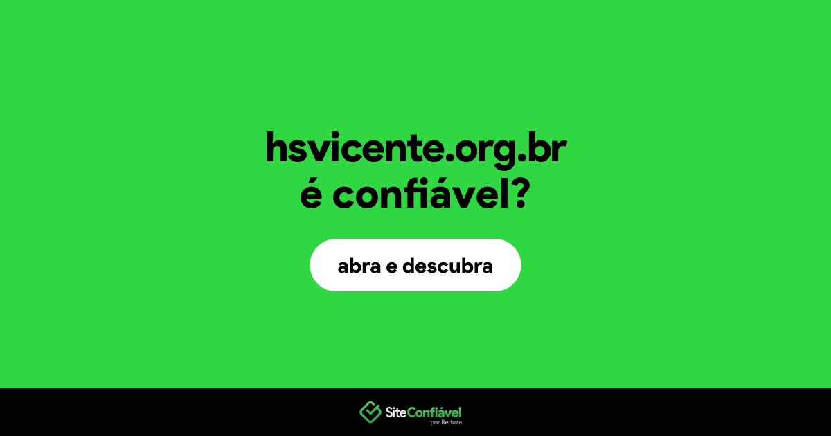 O site hsvicente.org.br é confiável?
