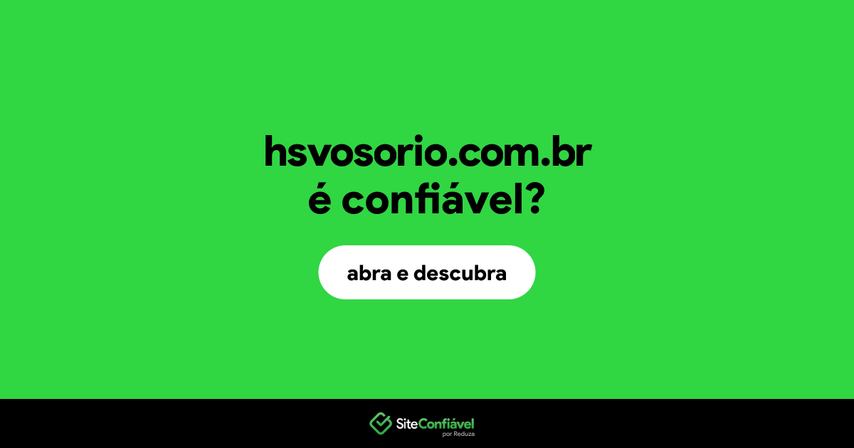 O site hsvosorio.com.br é confiável?