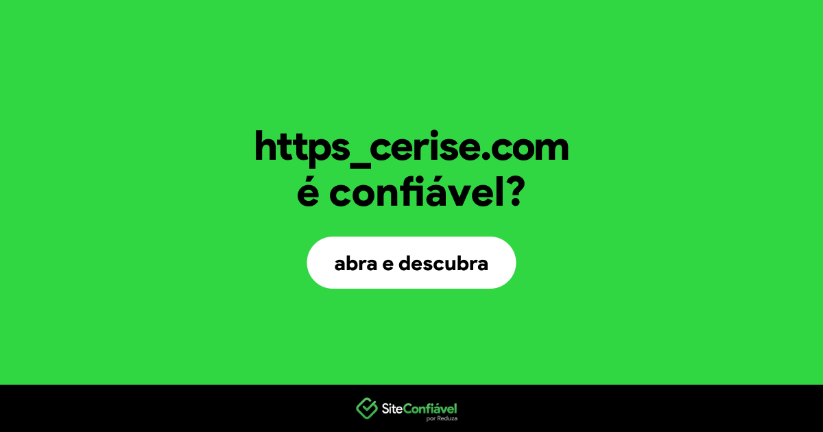 O site https_cerise.com é confiável?