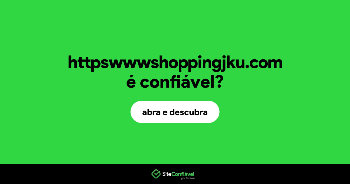 O site httpswwwshoppingjku.com é confiável?