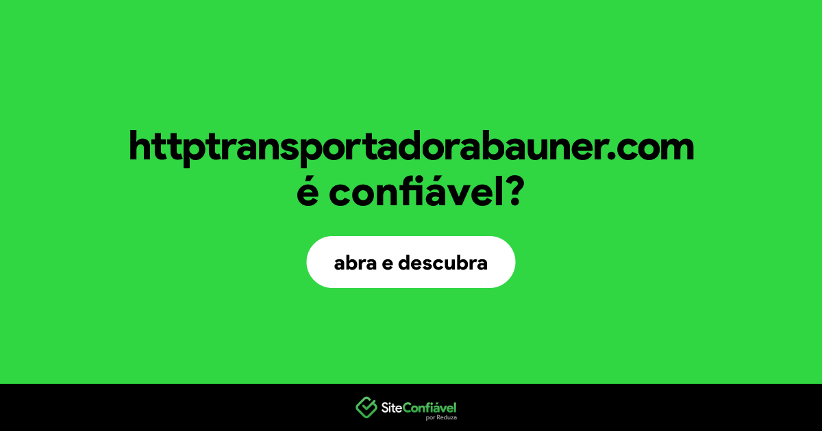 O site httptransportadorabauner.com é confiável?