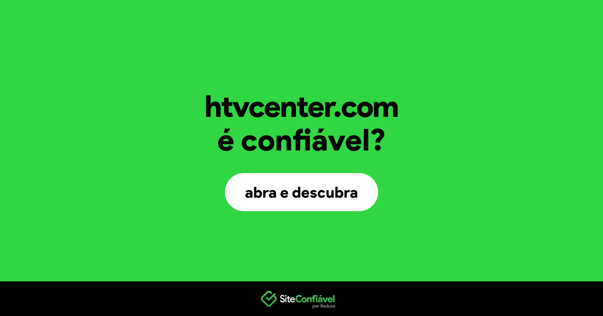 O site htvcenter.com é confiável?
