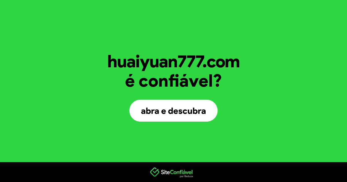O site huaiyuan777.com é confiável?