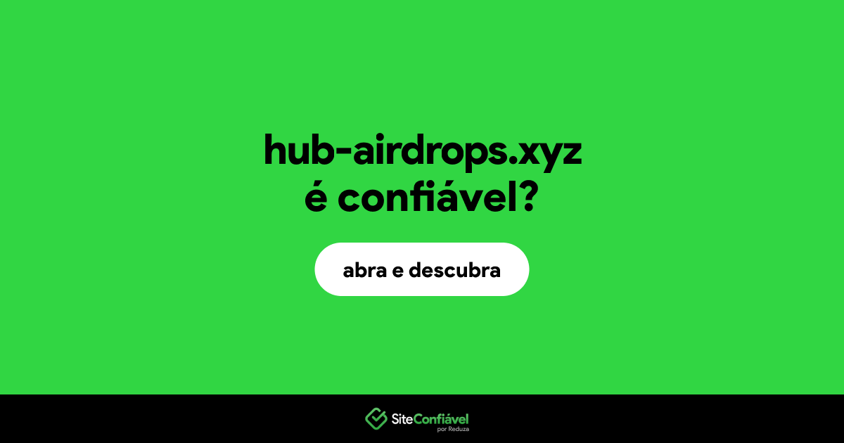 O site hub-airdrops.xyz é confiável?