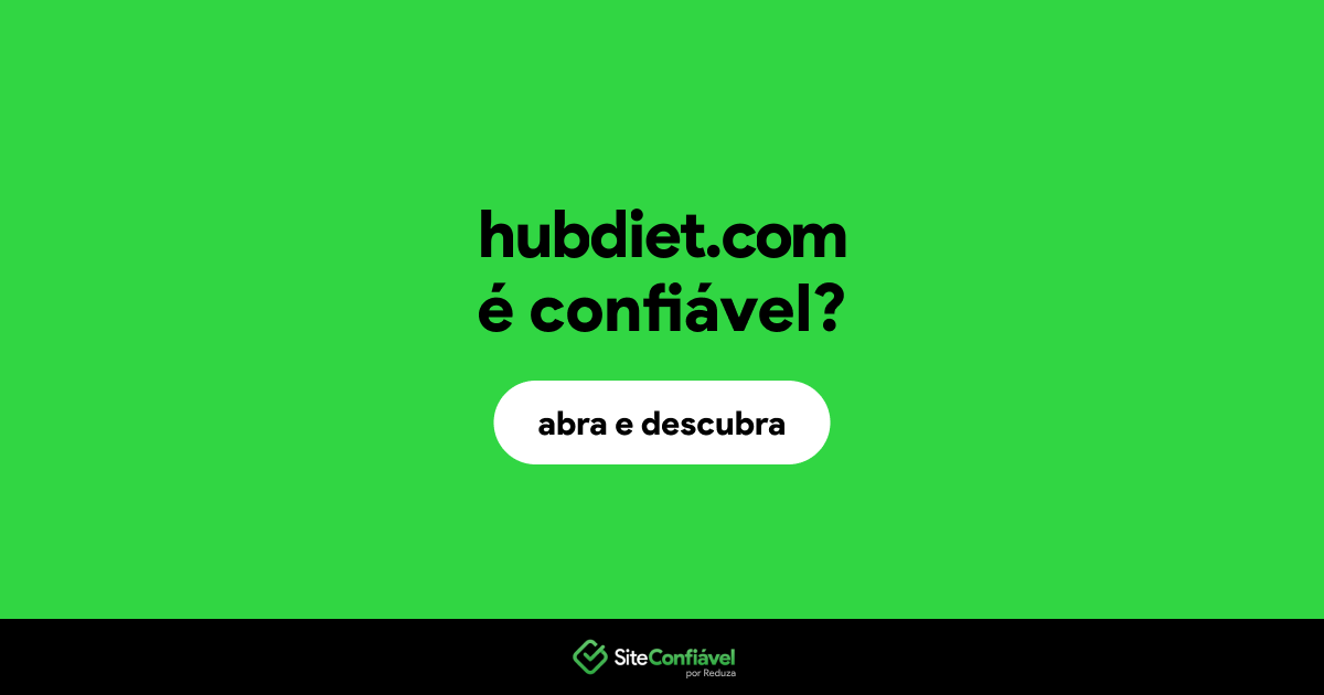 O site hubdiet.com é confiável?