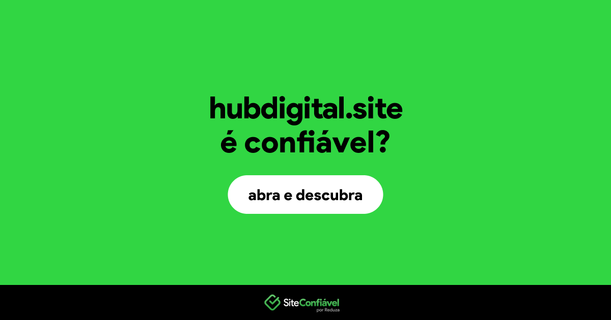 O site hubdigital.site é confiável?