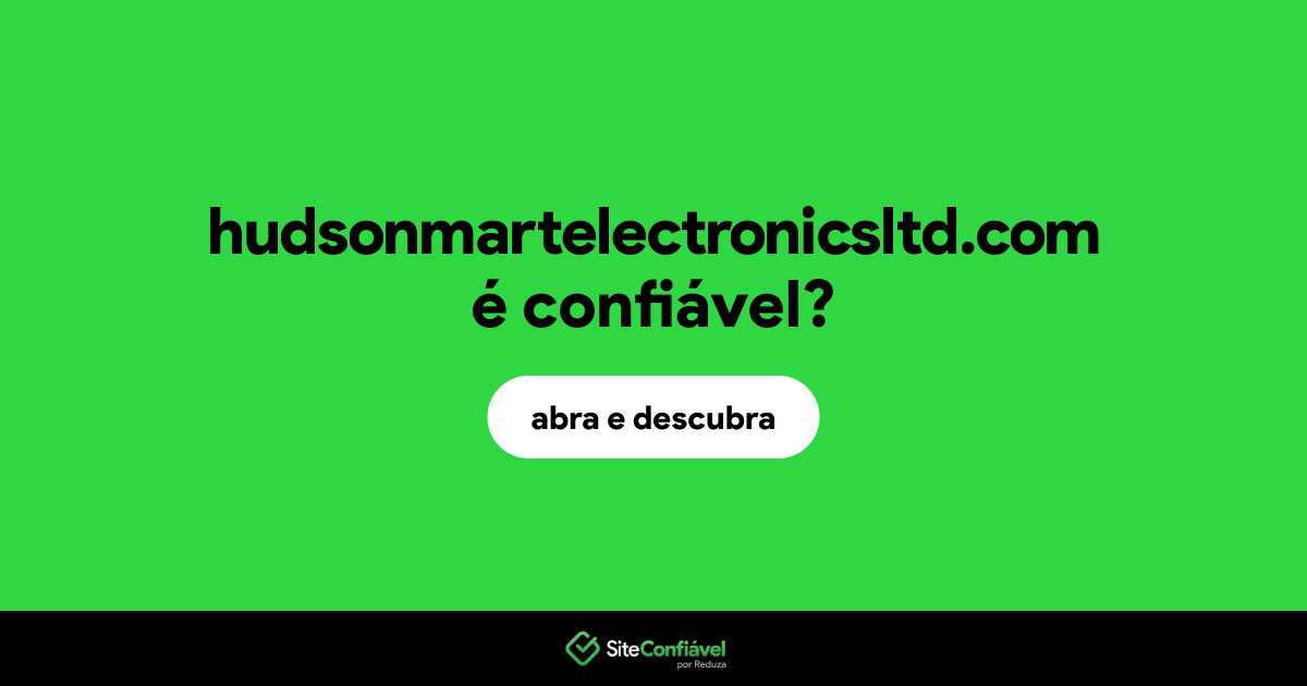 O site hudsonmartelectronicsltd.com é confiável?