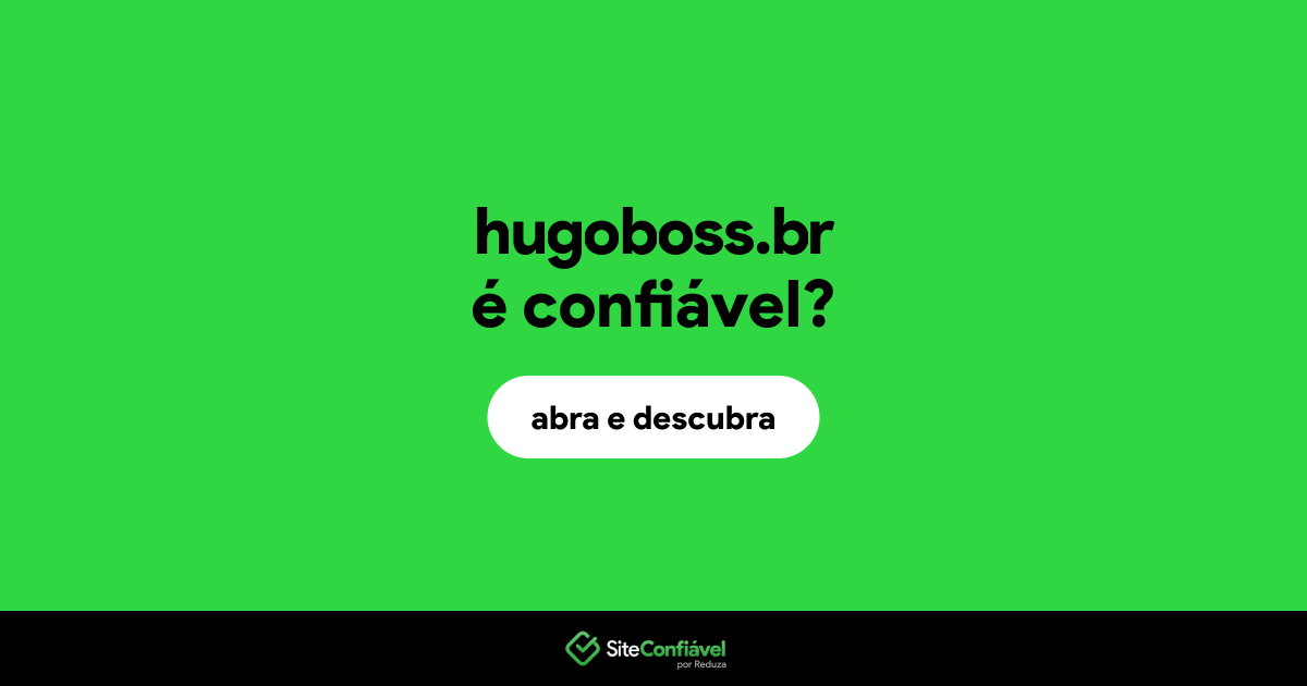 O site hugoboss.br é confiável?