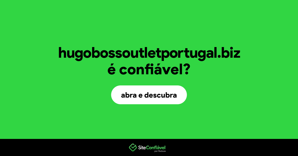 O site hugobossoutletportugal.biz é confiável?