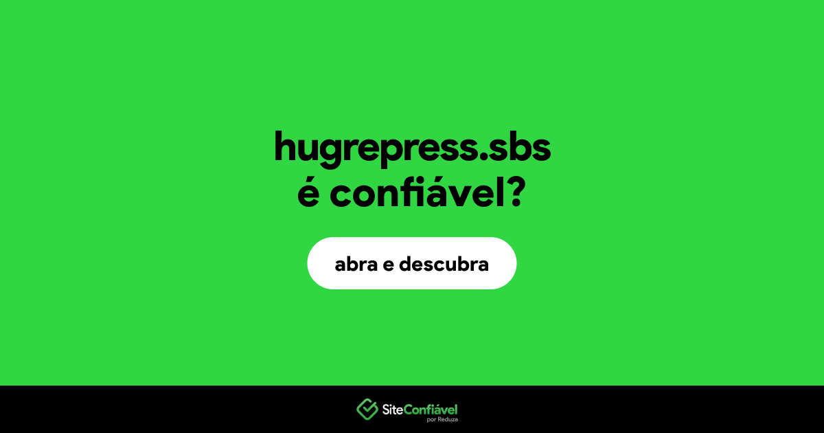 O site hugrepress.sbs é confiável?