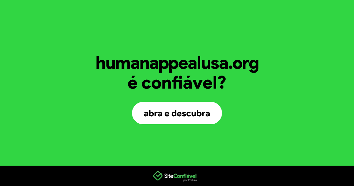 O site humanappealusa.org é confiável?