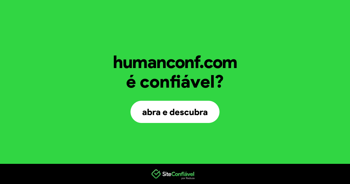 O site humanconf.com é confiável?