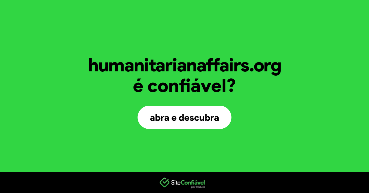 O site humanitarianaffairs.org é confiável?