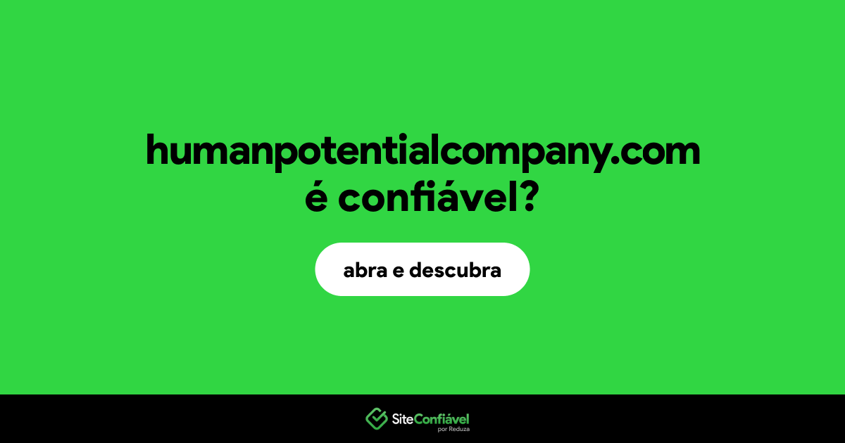 O site humanpotentialcompany.com é confiável?