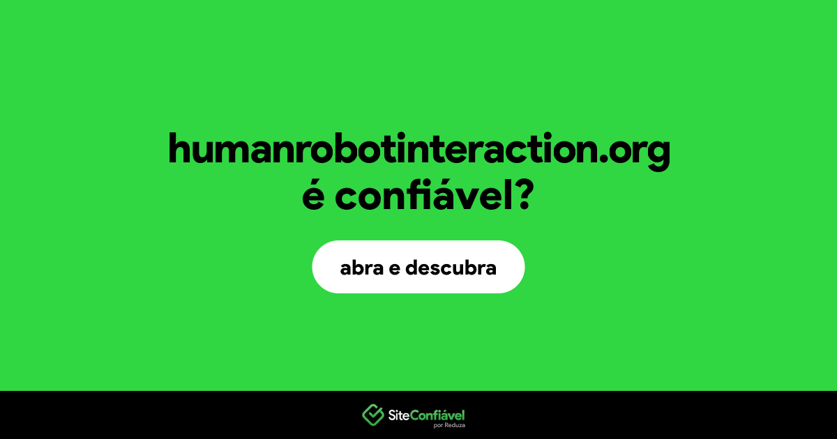 O site humanrobotinteraction.org é confiável?
