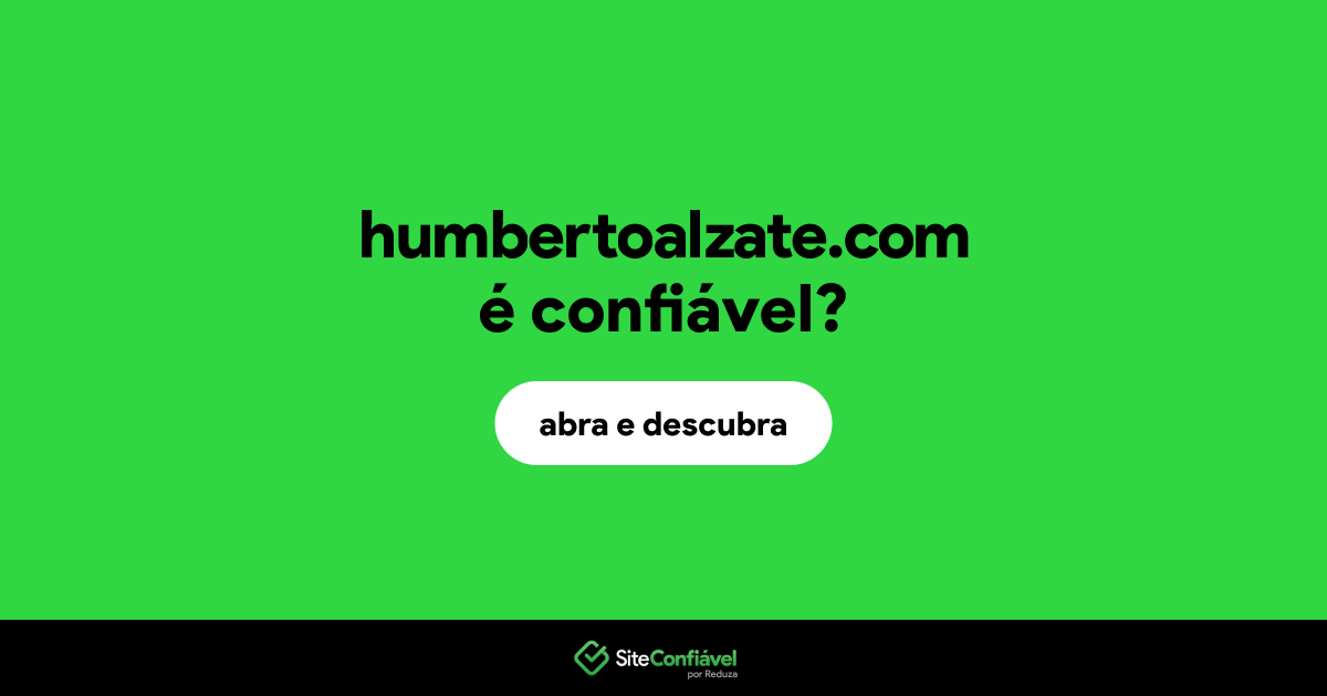 O site humbertoalzate.com é confiável?