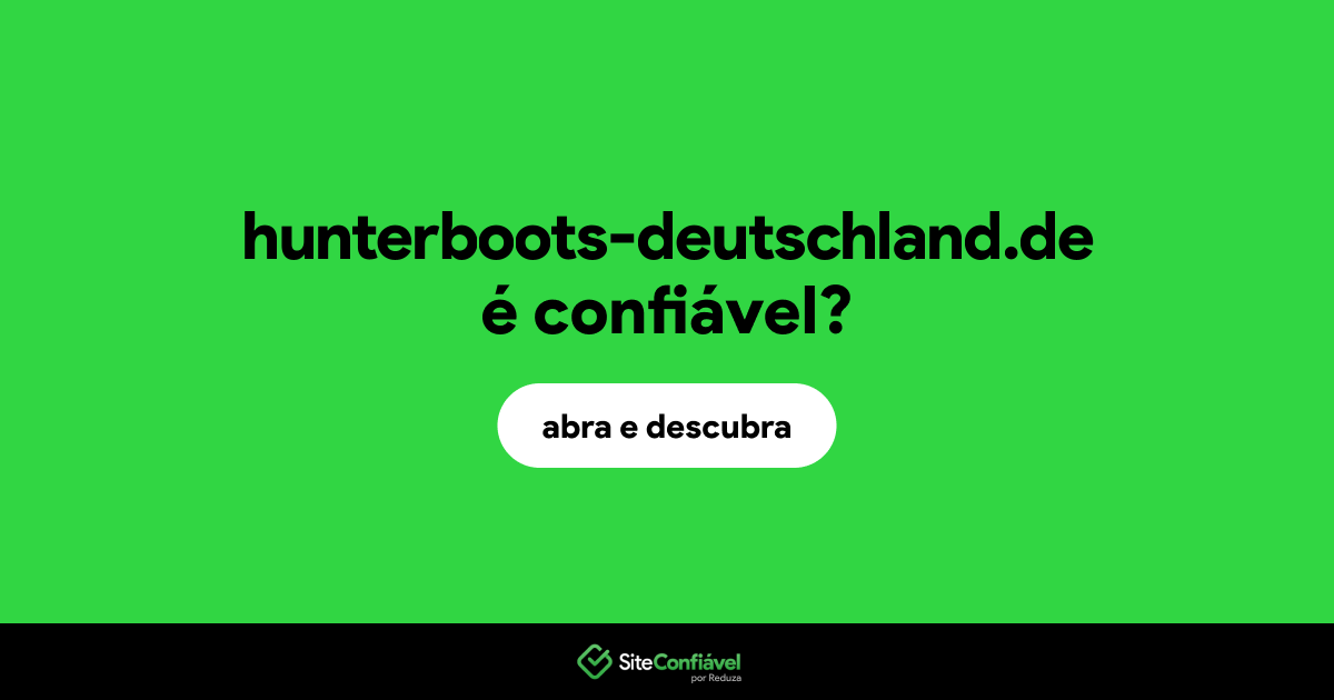 O site hunterboots-deutschland.de é confiável?