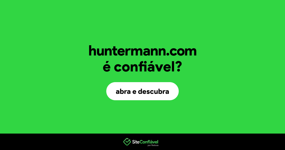 O site huntermann.com é confiável?