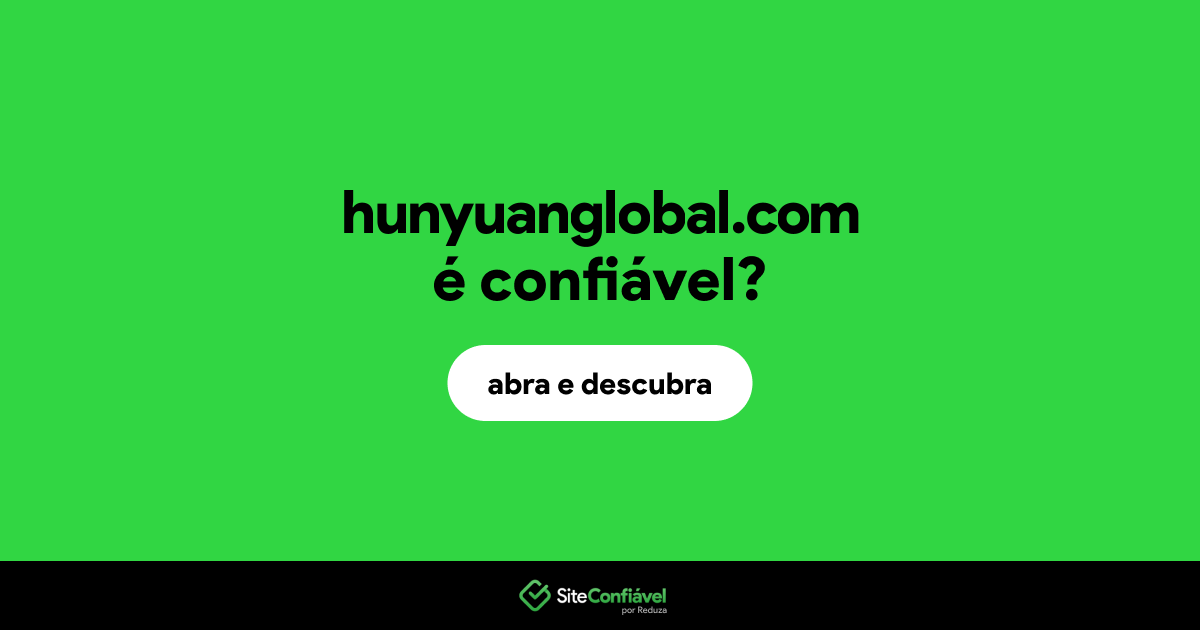 O site hunyuanglobal.com é confiável?