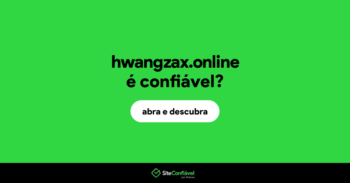 O site hwangzax.online é confiável?