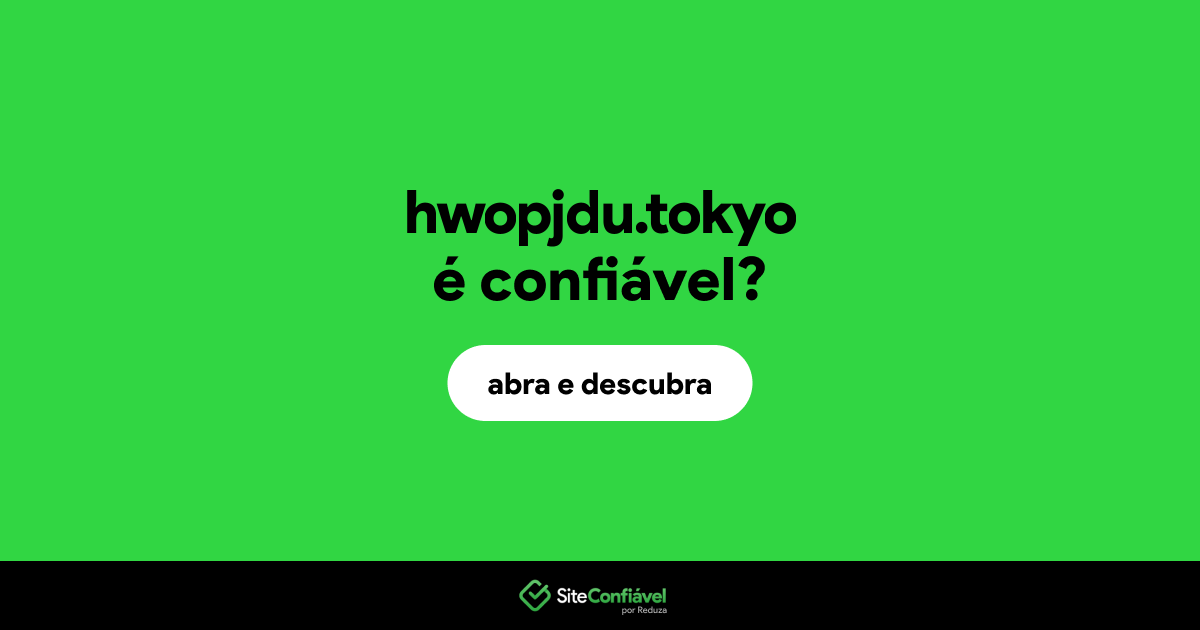 O site hwopjdu.tokyo é confiável?
