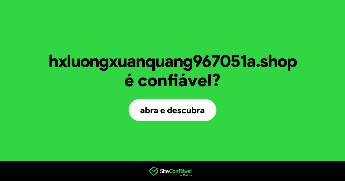 O site hxluongxuanquang967051a.shop é confiável?