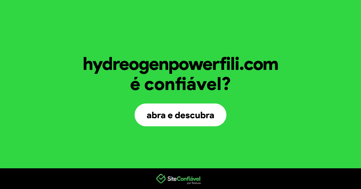 O site hydreogenpowerfili.com é confiável?