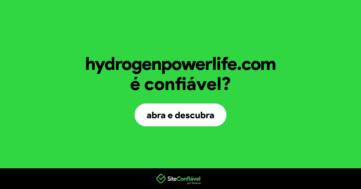O site hydrogenpowerlife.com é confiável?