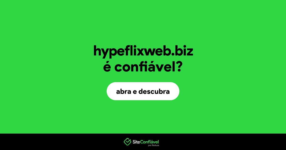 O site hypeflixweb.biz é confiável?