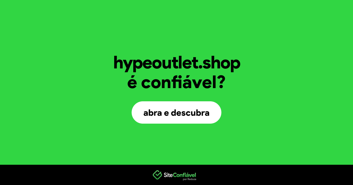 O site hypeoutlet.shop é confiável?