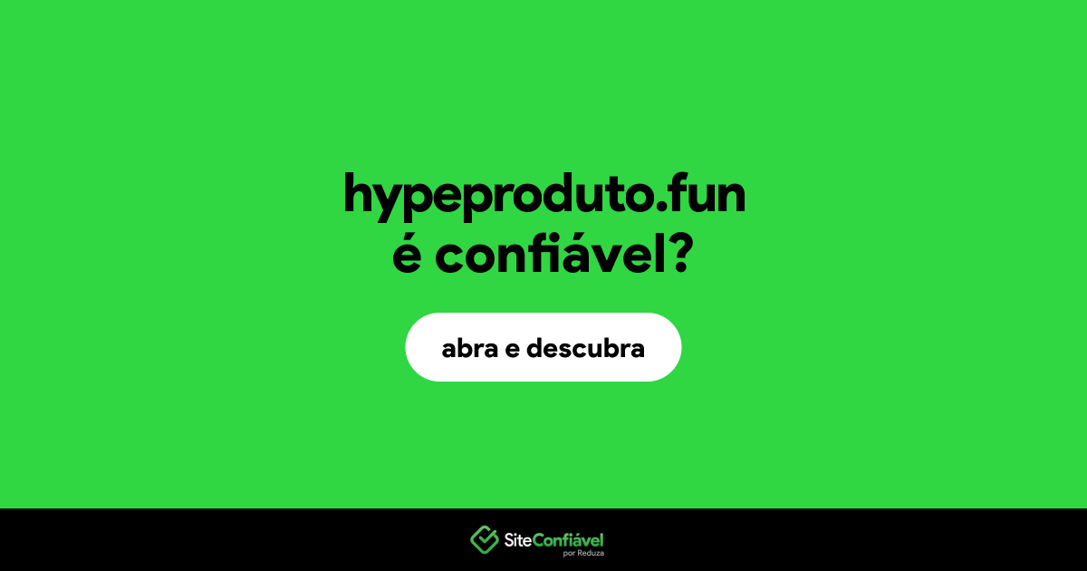 O site hypeproduto.fun é confiável?