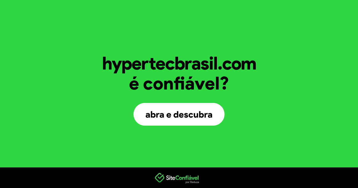 O site hypertecbrasil.com é confiável?