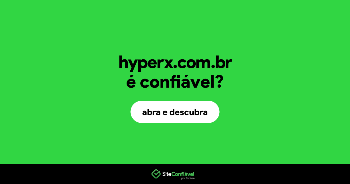 O site hyperx.com.br é confiável?